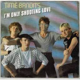 Time Bandits - I'm Only Shooting Love / Only Lovers Will Survive. Single Póster