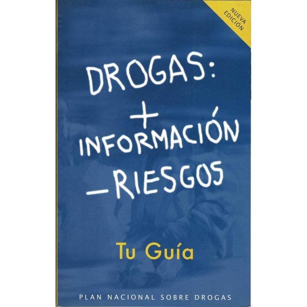 Drogas: +Información -Riesgos. Tu guía