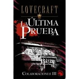 La Ultima Prueba - H. P. Lovecraft