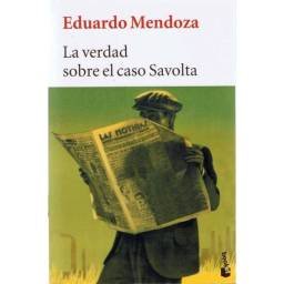 La verdad sobre el caso Savolta - Eduardo Mendoza