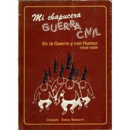 Mi chapucera Guerra Civil. En la Guerra y con Humor (1936-1939) - Joaquín Sama Naharro