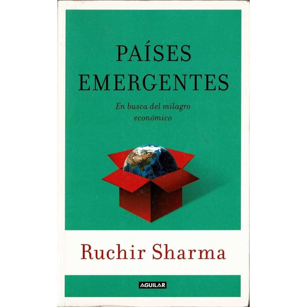 Países emergentes. En busca del milagro económico - Ruchir Sharma