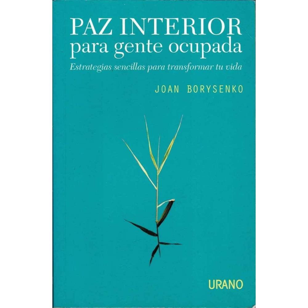 Paz Interior para gente ocupada - Joan Borysenko