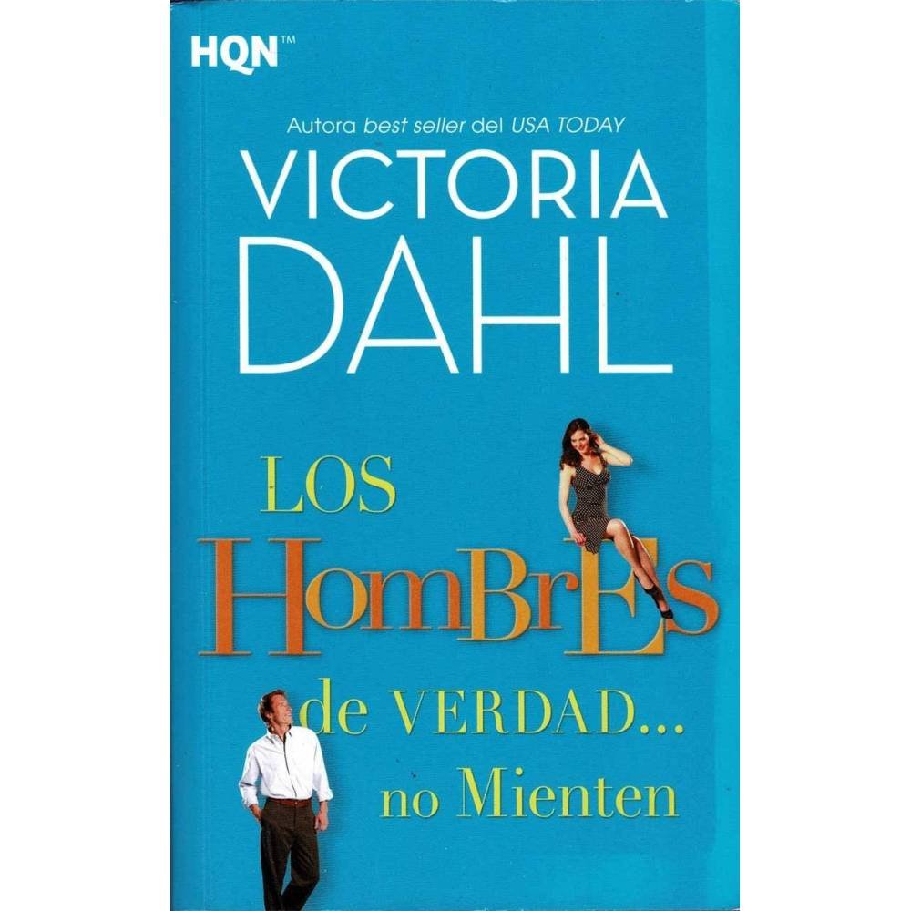 Los hombres de verdad... no mienten - Victoria Dahl