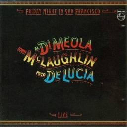 Al Di Meola, John McLaughlin y Paco De Lucía - Friday Night In San Francisco. Live. CD