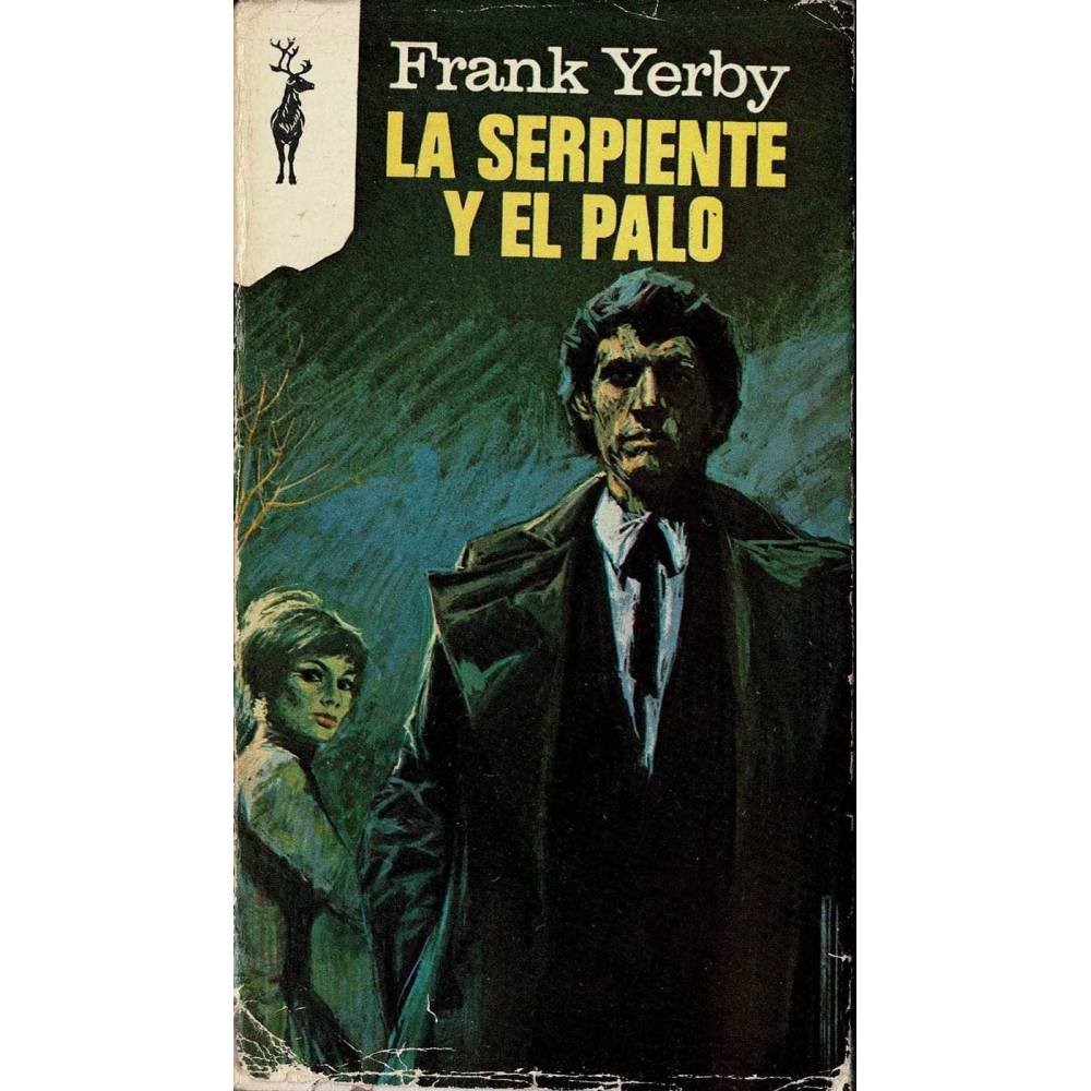 La serpiente y el palo - Frank Yerby