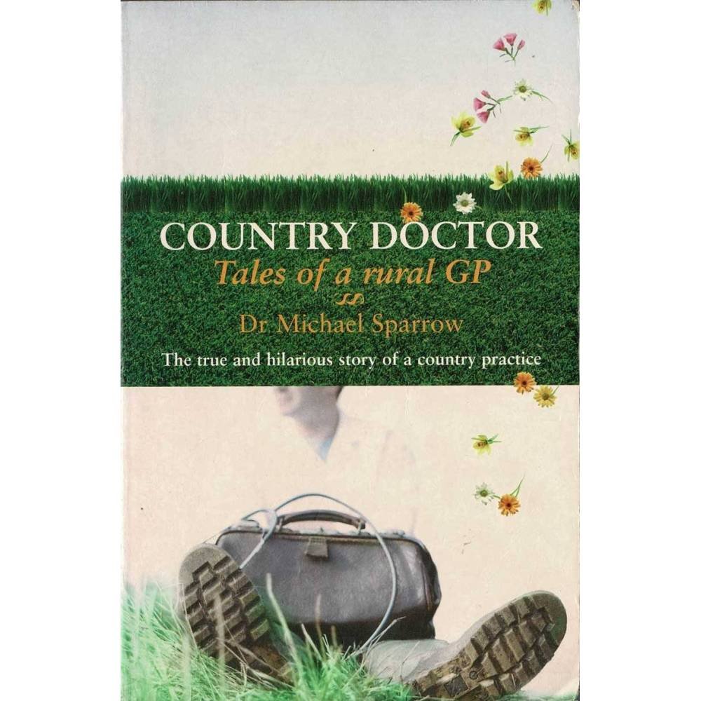 Country Doctor. Tales of a rural GP - Michael Sparrow