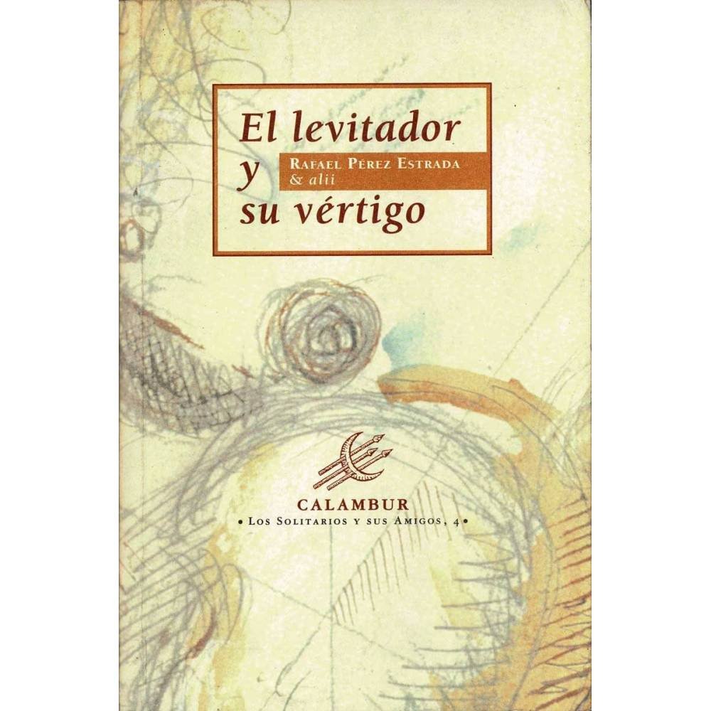 El levitador y su vértigo - Rafael Pérez Estrada & alii