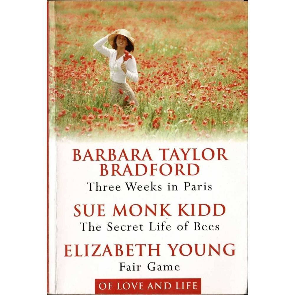 Three Weeks in Paris. The Secret Life of Bees. Fair Game - Barbara Taylor Bradford. Sue Monk Kidd. Elizabeth Young