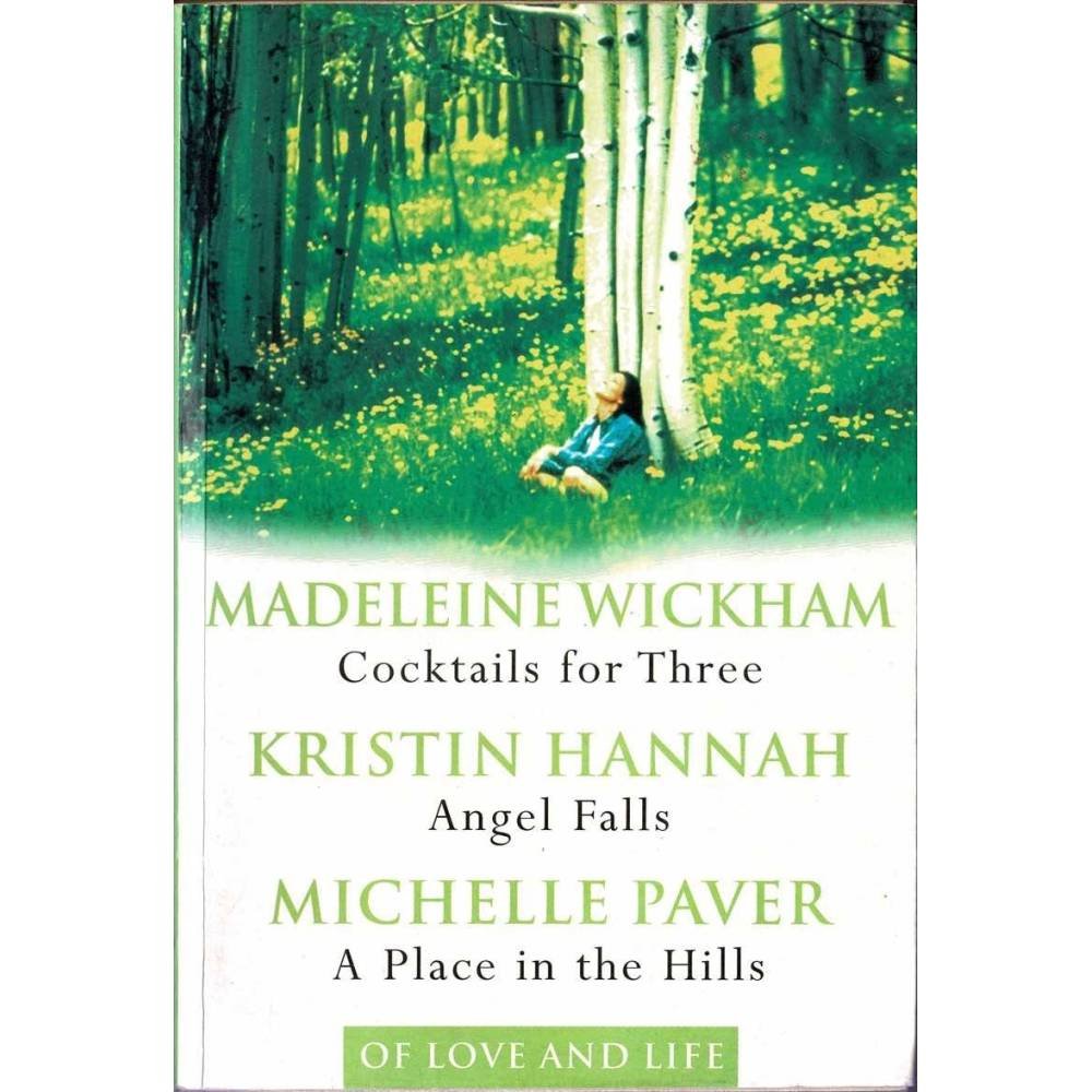 Cocktails for Three / Angel Falls / A Place in the Hills - Madeleine Wickham, Kristin Hannah, Michelle Paver