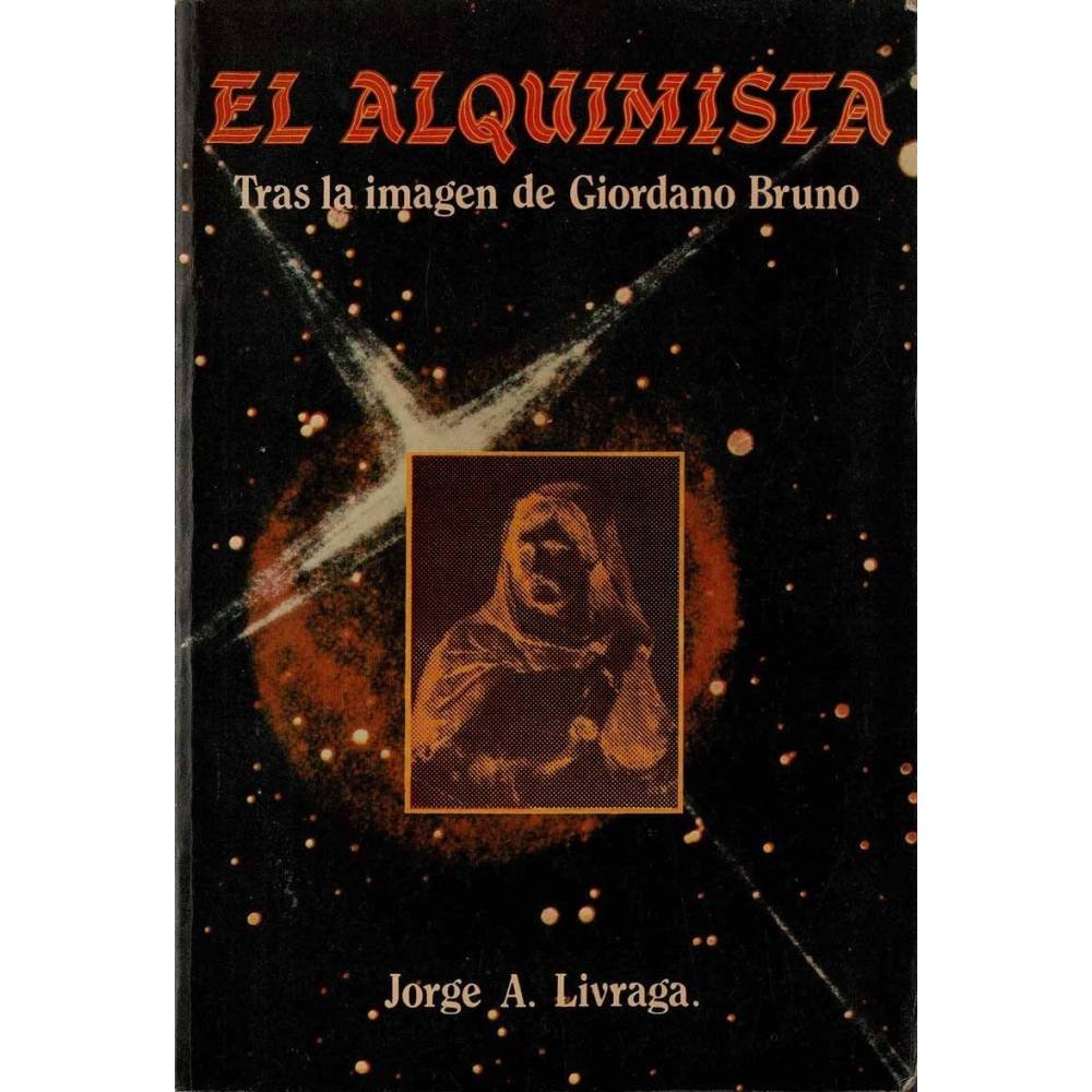 El Alquimista. Tras la imagen de Giordano Bruno - Jorge A. Livraga
