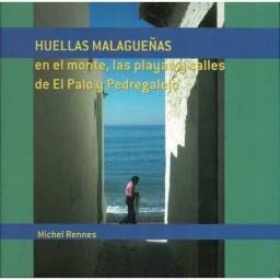Huellas Malagueñas en el monte, las playas y calles de El Palo y Pedregalejo - Michel Rennes