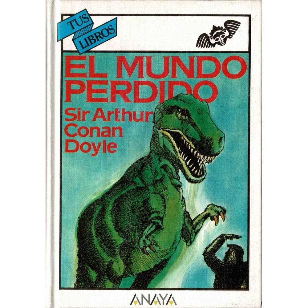 El mundo perdido. Tus Libros - Sir Arthur Conan Doyle