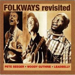 Pete Seeger, Woody Guthrie, Leadbelly - Folkways Revisited. CD