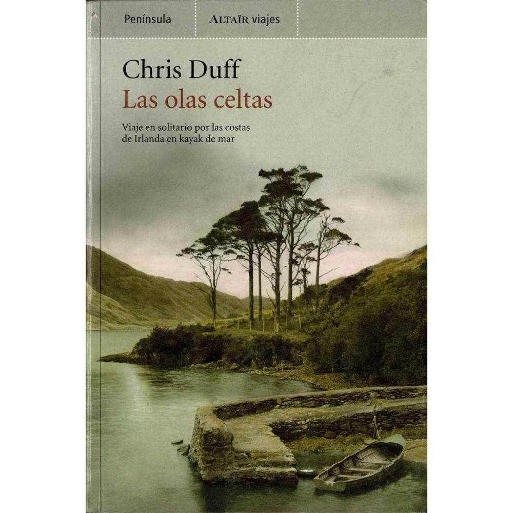 Las olas celtas. Viaje en solitario por las costas de Irlanda en kayak de mar - Chris Duff