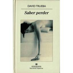 Saber perder - David Trueba