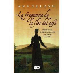 La fragancia de la flor del café - Ana Veloso