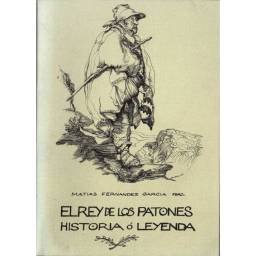 El Rey de los Patones. Historia o Leyenda - Matías Fernández García