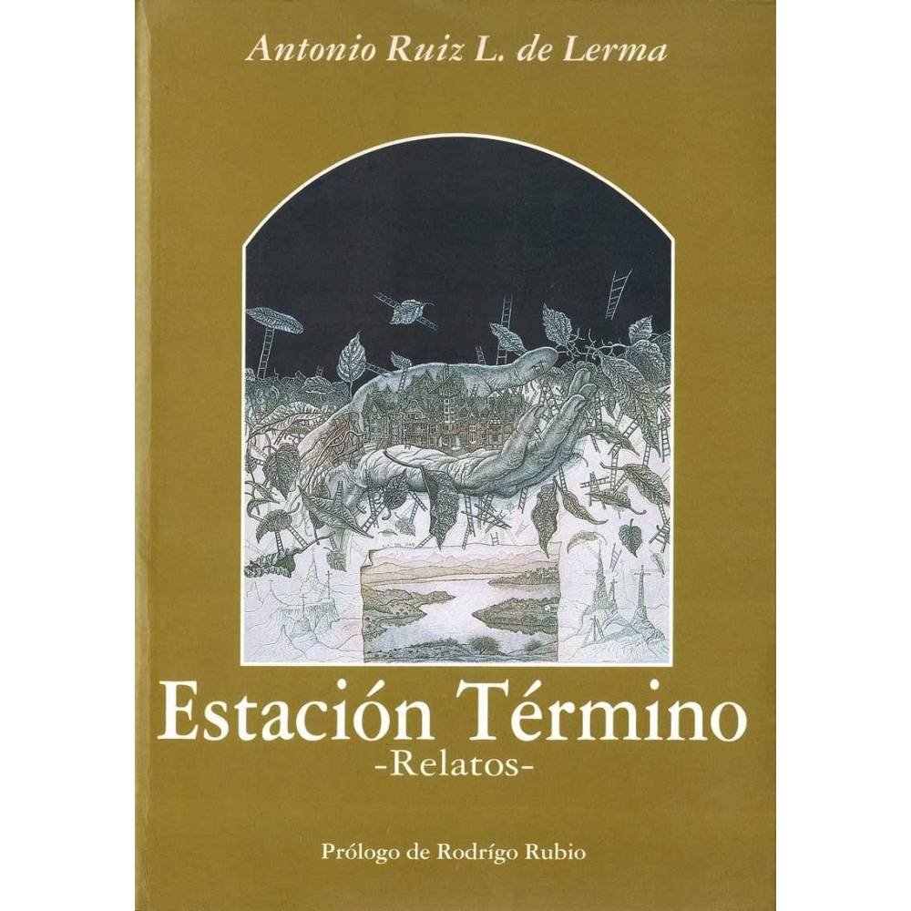 Estación Término. Relatos - Antonio Ruiz L. de Lerma