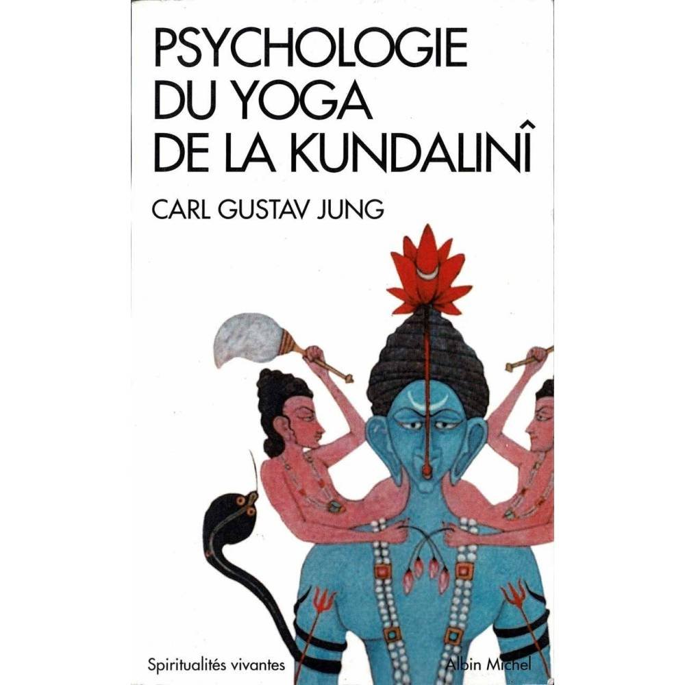 Psychologie du Yoga de la Kundalini - Carl Gustav Jung