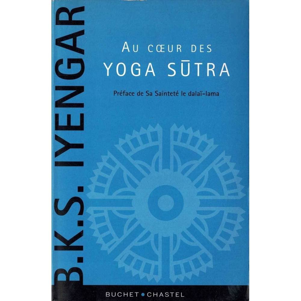 Le coeur des Yoga sutra - B.K.S. Iyengar