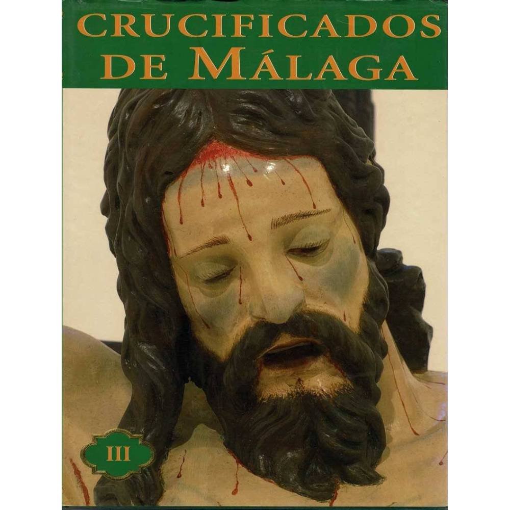 Crucificados de Málaga. Vol. III