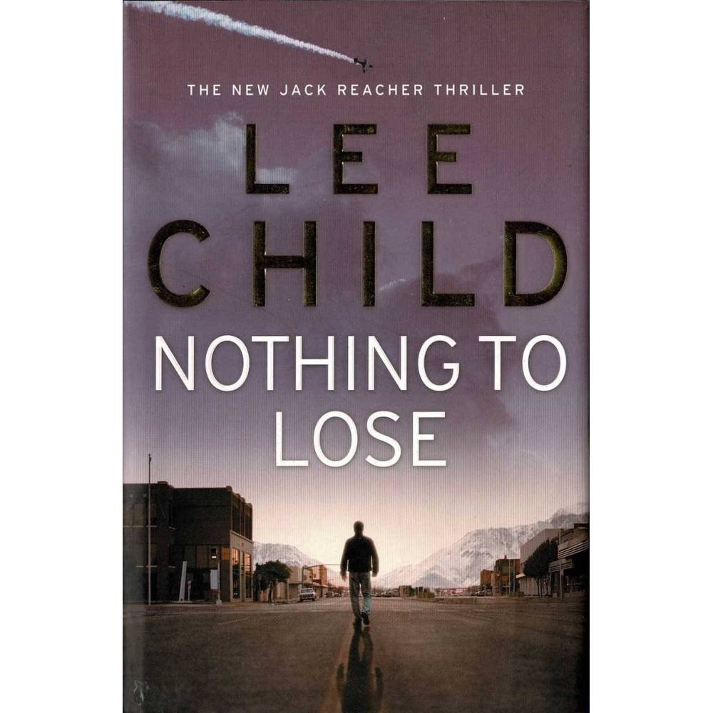 Nothing to Lose - Lee Child