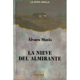 La nieve del almirante - Alvaro Mutis