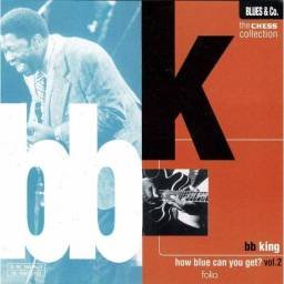 B. B. King - How Blue Can You Get? Vol. 2. CD