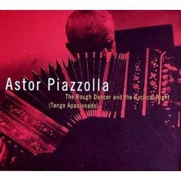 Astor Piazzolla - The Rough Dancer And The Cyclical Night (Tango Apasionado). CD