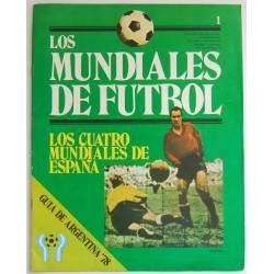Los Mundiales de Fútbol. Guía Argentina 78. Fascículo Nº 1