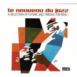 Le Nouveau du Jazz. A selection of future jazz tracks for real!. CD