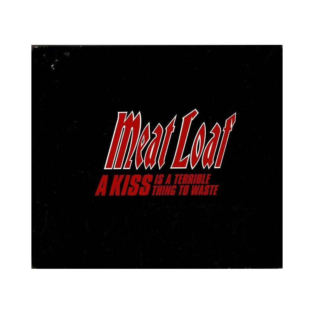 Meat Loaf - A Kiss Is A Terrible Thing To Waste / No Matter What. 2 x CD Single