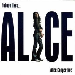 Alice Cooper - Nobody Likes...Alice Cooper Live. CD