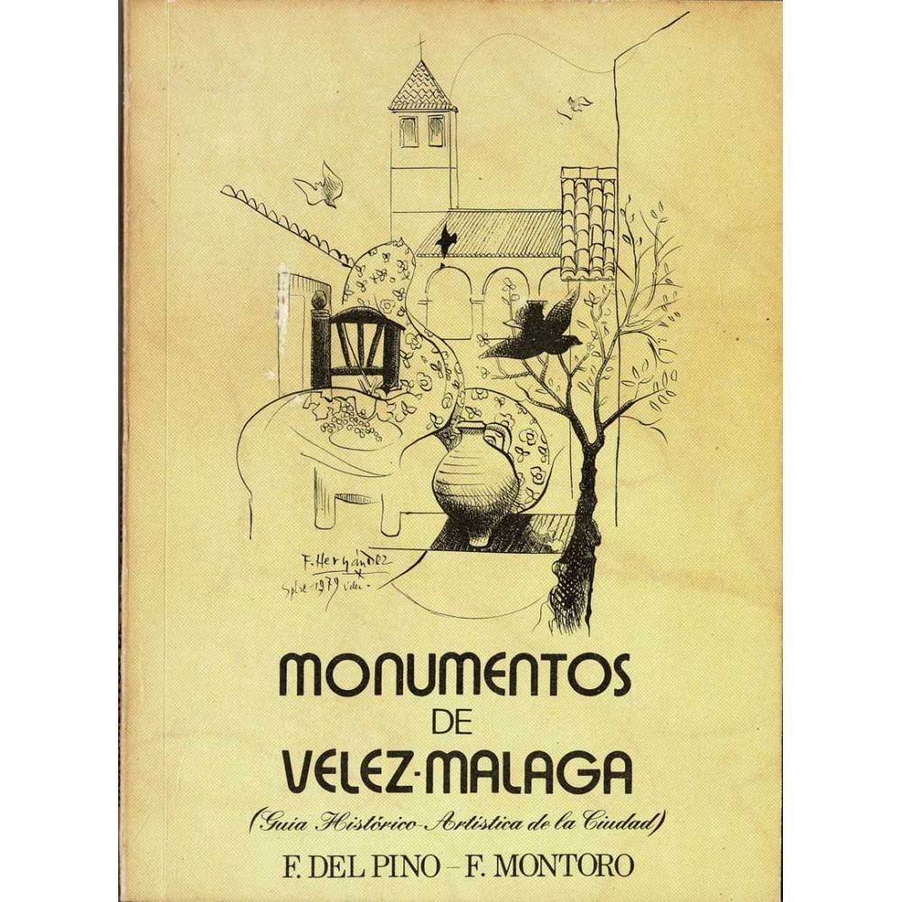 Monumentos de Vélez-Málaga (Guía Histórico-Artística de la Ciudad) (dedicado) - Francisco del Pino y Francisco Montoro