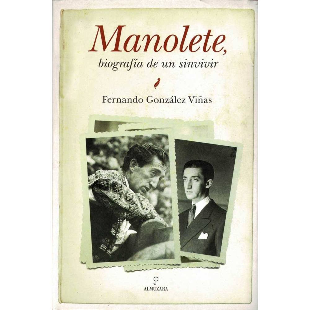 Manolete, biografía de un sinvivir - Fernando González Viñas