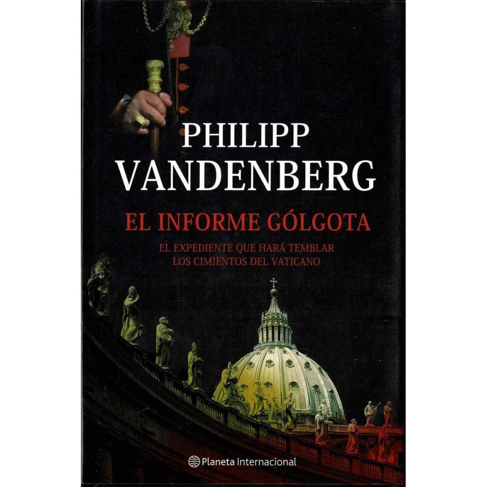 El informe Gólgota - Philip Vandenberg