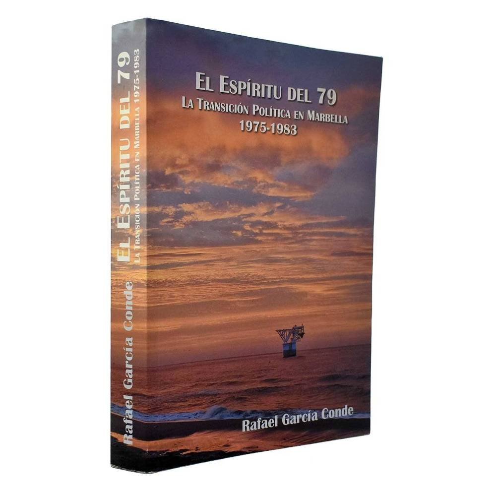 El Espíritu del 79. La Transición Política en Marbella 1975-1983 (dedicado) - Rafael García Conde