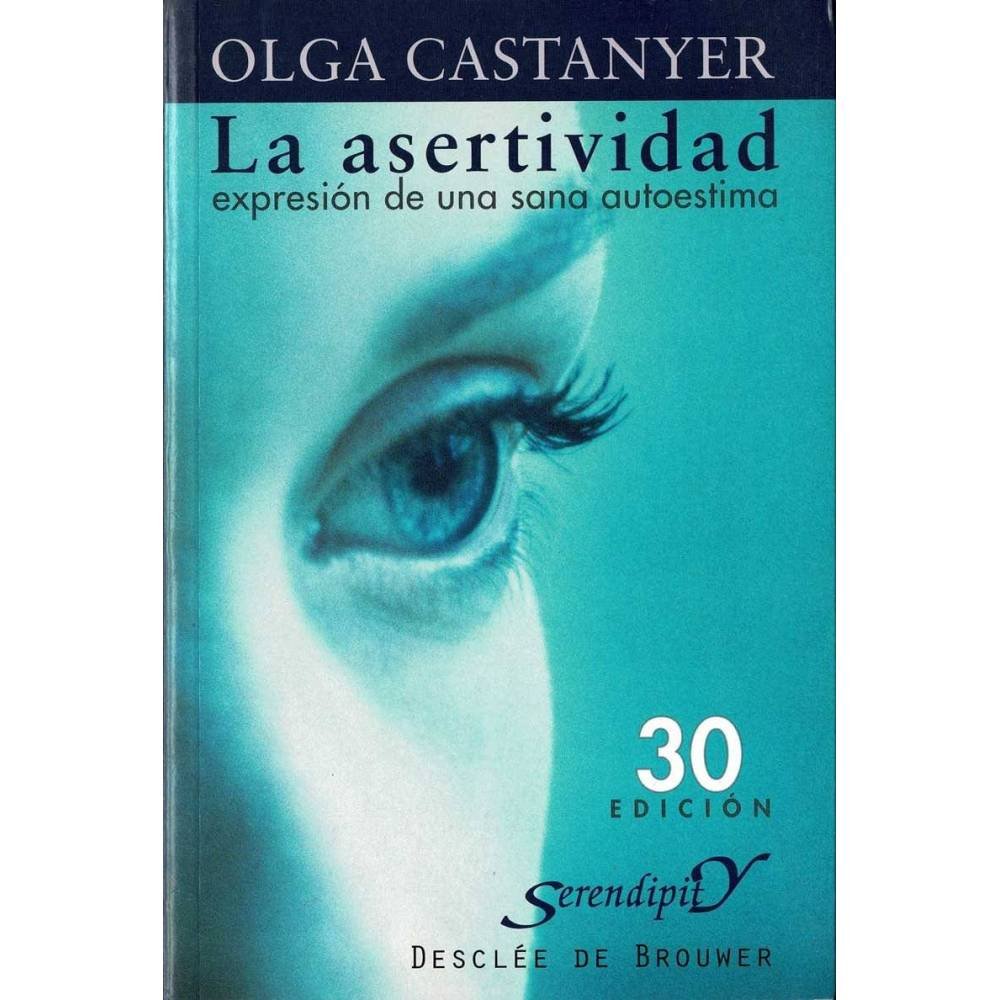 La asertividad. Expresión de una sana autoestima - Olga Castanyer