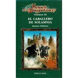 El caballero de Solamnia. Héroes de la Dragonlance Volumen III - Michael Williams