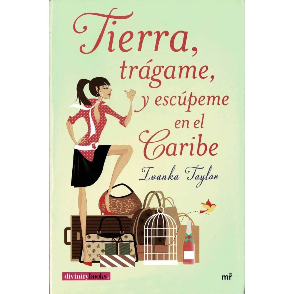 Tierra, trágame, y escúpeme en el Caribe - Ivanka Taylor