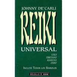 Reiki universal. Usui, Tibetano, Kahuna y Osho - Johny de'Carli