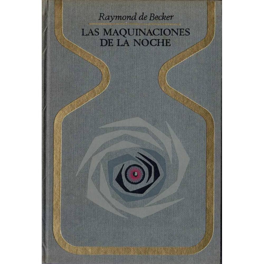 Las maquinaciones de la noche - Raymond de Becker