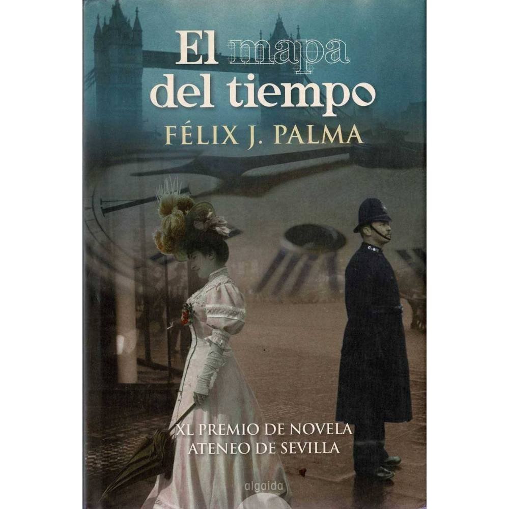 El mapa del tiempo - Félix J. Palma