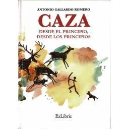 Caza. Desde el principio, desde los principios - Antonio Gallardo Romero