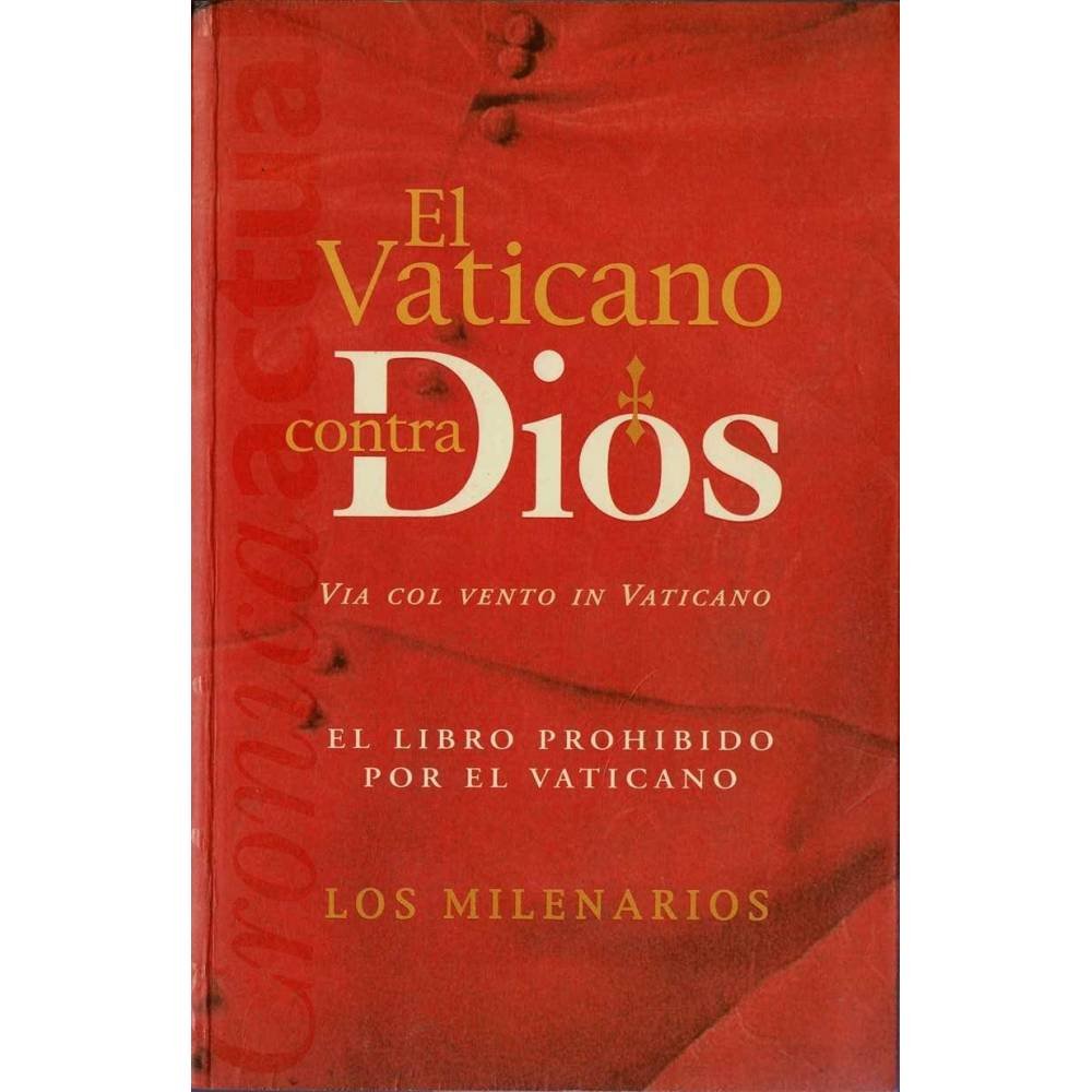 El Vaticano contra Dios. El libro prohibido por el Vaticano - Los Milenarios