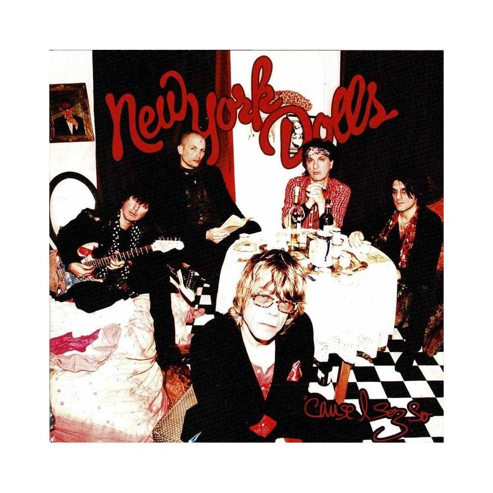 New York Dolls - Cause I Sez So. CD