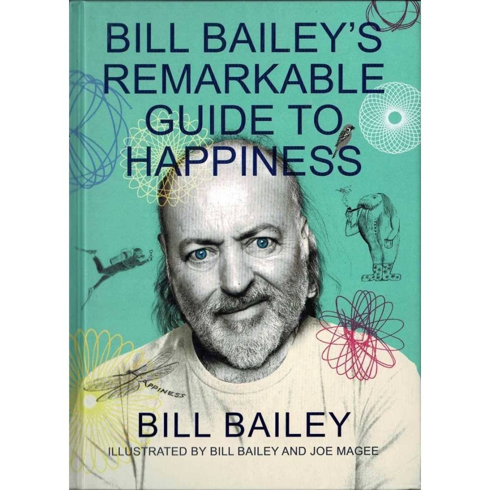 Bill Bailey's Remarkable Guide to Happiness - Bill Bailey