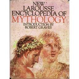 New Larousse Encyclopedia of Mythology - Robert Graves (int.)