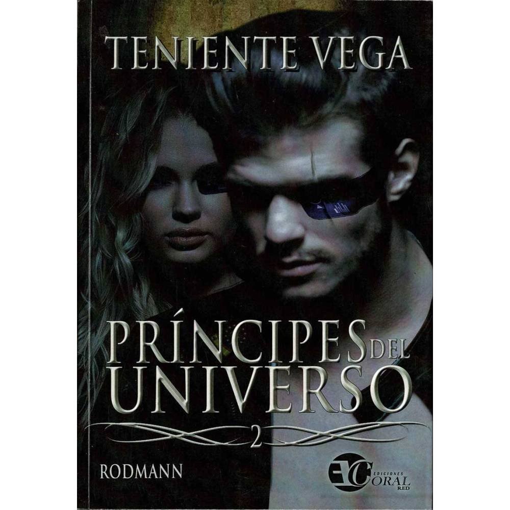 Teniente Vega. Príncipes del Universo 2 - Rodmann